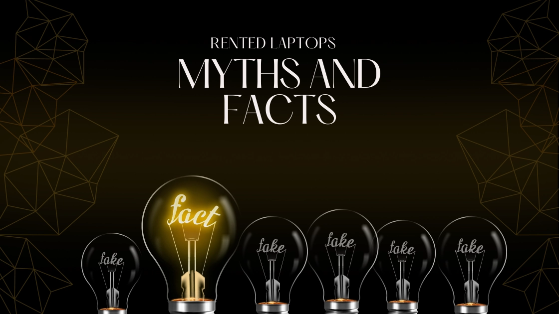 8 Myths That May Stop You From Benefiting From Renting IT Equipment